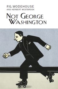 Book Cover for Not George Washington by P G Wodehouse, H W Westbrook
