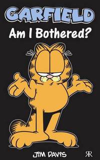 Book Cover for Garfield. Am I Bothered? by Jim Davis