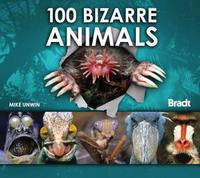 Book Cover for 100 Bizarre Animals by Mike Unwin