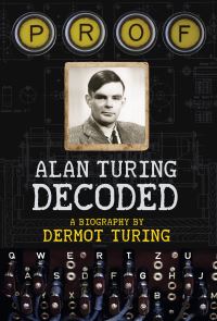 Book Cover for Prof - Alan Turing Decoded by Dermot Turing