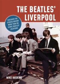 Book Cover for The Beatles' Liverpool by Mike Haskins