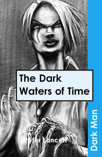 Book Cover for The Dark Waters of Time by Peter Lancett, Jan Pedroietta
