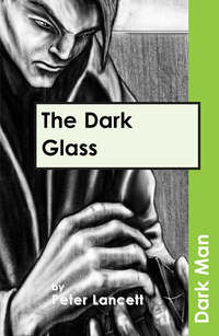 Book Cover for The Dark Glass by Peter Lancett, Jan Pedroietta
