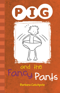 Book Cover for Pig and the Fancy Pants by Barbara Catchpole