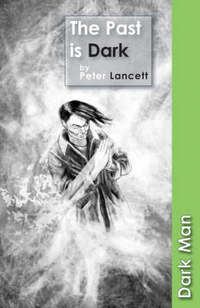 Book Cover for The Past Is Dark by Peter Lancett
