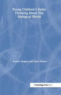 Book Cover for Young Children's Naive Thinking About the Biological World by Kayoko Inagaki, Giyoo Hatano