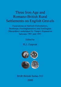 Book Cover for Three Iron Age and Romano-British Rural Settlements on English Gravels by R J Zeepvat, Paul Booth, Tempus Reparatum