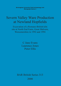 Book Cover for Severn Valley Ware Production at Newland Hopfields by C Jane Evans, Laurence Jones, Peter Ellis