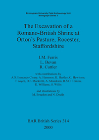 Book Cover for The Excavation of a Romano-British Shrine at Orton's Pasture, Rocester, Staffordshire by I M Ferris, Lynne Bevan, R Cuttler, A S Esmonde Cleary, Birmingham University Field Archaeology Unit