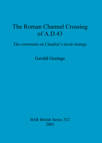 Book Cover for The Roman Channel Crossing of A.D. 43 by Gerald Grainge