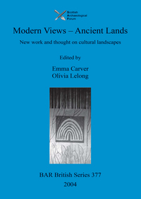 Book Cover for Modern Views - Ancient Lands by Emma Carver, Olivia Lelong, Scottish Archaeological Forum