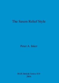 Book Cover for The Saxon Relief Style by Peter A Inker