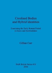 Book Cover for Creolised Bodies and Hybrid Identities by Gillian Carr