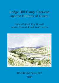 Book Cover for Lodge Hill Camp, Caerleon, and the Hillforts of Gwent by Joshua Pollard, Michael Hamilton