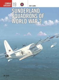 Book Cover for Sunderland Squadrons of World War 2 by Jon Lake