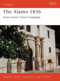 Book Cover for The Alamo 1836 by Stephen Hardin, Angus McBride, David G Chandler