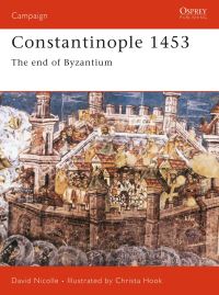 Book Cover for Constantinople 1453 by David Nicolle, Christa Hook