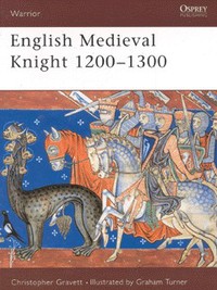 Book Cover for English Medieval Knight, 1200-1300 by Christopher Gravett, Graham Turner