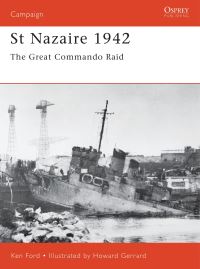Book Cover for St Nazaire, 1942 by Ken Ford, Howard Gerrard, David G Chandler