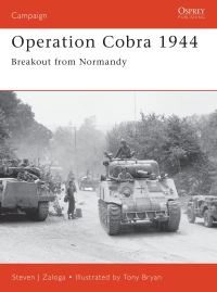 Book Cover for Operation Cobra, 1944 by Steve Zaloga, Tony Bryan