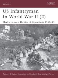 Book Cover for US Infantryman in World War II by Robert S Rush, Elizabeth Sharp, Ian Palmer