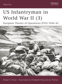 Book Cover for US Infantryman in World War II. 3 European Theater of Operations, 1944-45 by Robert S Rush, Elizabeth Sharp, Ian Palmer