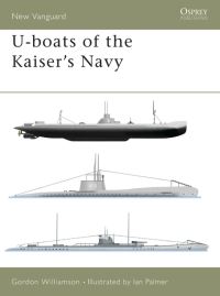 Book Cover for U-Boats of the Kaiser's Navy by Gordon Williamson, Ian Palmer