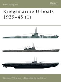 Book Cover for Kriegsmarine U-Boats, 1939-45. 1 by Gordon Williamson, Ian Palmer