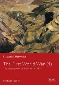 Book Cover for The First World War. 4 Mediterranean Front 1914-1923 by Michael Hickey