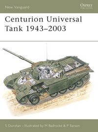 Book Cover for Centurion Universal Tank, 1943-2003 by Simon Dunstan, Michael Badrocke, Peter Sarson