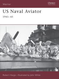 Book Cover for US Naval Aviator, 1941-45 by Robert Hargis, John White