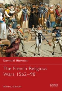 Book Cover for The French Religious Wars, 1562-1598 by R J Knecht