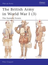 Book Cover for The British Army in World War I. 3 Eastern Fronts by Mike Chappell