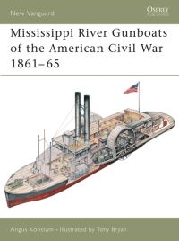 Book Cover for Mississippi River Gunboats of the American Civil War, 1861-65 by Angus Konstam, Tony Bryan