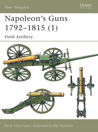 Book Cover for Napoleon's Guns, 1792-1815 by René Chartrand