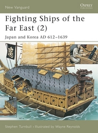 Book Cover for Fighting Ships of the Far East. 2 Japan and Korea AD 612-1639 by Stephen R Turnbull, Wayne Reynolds
