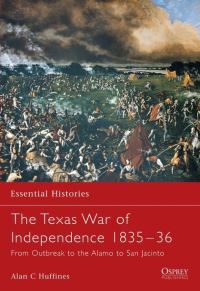 Book Cover for The Texas War of Independence 1835-1836 by Alan C Huffines