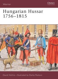 Book Cover for Hungarian Hussar, 1756-1815 by Dave Hollins, Darko Pavlovic