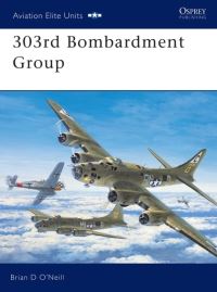 Book Cover for 303rd Bombardment Group by Brian D ONeill