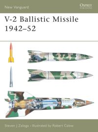 Book Cover for V-2 Ballistic Missile 1942-52 by Steve Zaloga, Robert Calow
