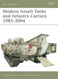 Book Cover for Modern Israeli Tanks and Infantry Carriers, 1985-2004 by Marsh Gelbart, Tony Bryan