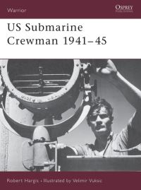 Book Cover for US Submarine Crewman, 1941-45 by Robert Hargis, V VuksiÔc
