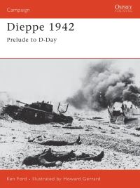 Book Cover for Dieppe 1942 by Ken Ford, Howard Gerrard