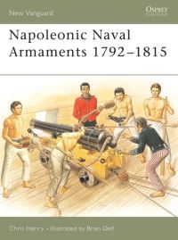 Book Cover for Napoleonic Naval Armaments 1792-1815 by Chris Henry, Brian Delf