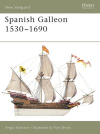 Book Cover for Spanish Galleon, 1530-1690 by Angus Konstam, Tony Bryan