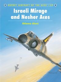 Book Cover for Israeli Mirage and Nesher Aces by Shlomo Aloni