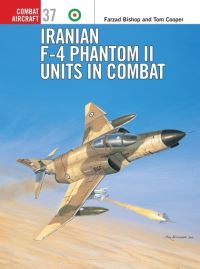 Book Cover for Iranian F-4 Phantom II Units in Combat by Farzad Bishop, Tom Cooper