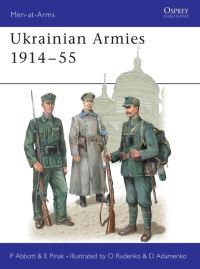 Book Cover for Ukrainian Armies, 1914-55 by Peter Abbott, E Pinak, O Rudenko, D Adamenko