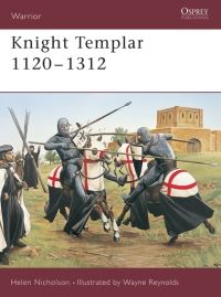 Book Cover for Knight Templar 1120-1312 by Helen J Nicholson, Wayne Reynolds
