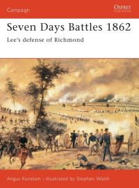 Book Cover for Seven Days Battles 1862 by Angus Konstam, Stephen Walsh
